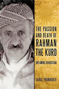 The Passion and Death of Rahman the Kurd: Dreaming Kurdistan