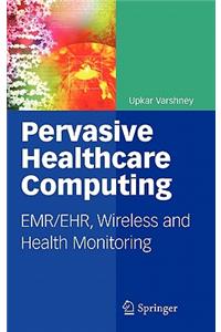 Pervasive Healthcare Computing