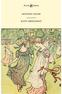 Mother Goose or the Old Nursery Rhymes - Illustrated by Kate Greenaway