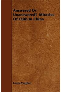 Answered Or Unanswered? Miracles Of Faith In China