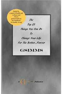 The Top 25 Things You Can Do To Change Your Life For The Better...Forever