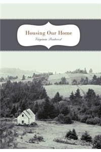 Housing Our Home
