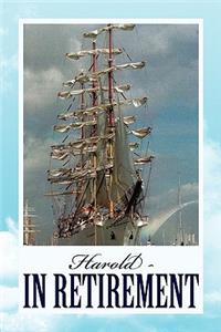 Harold - In Retirement