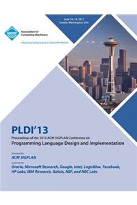 Pldi 13 Proceedings of the 2013 ACM Sigplan Conference on Programming Language Design and Implementation