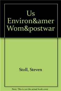 Us Environmentalism & American Women's Movement & Postwar Immigrant America