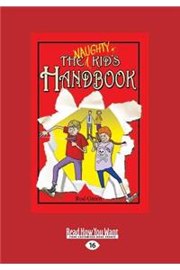 The Naughty Kids Handbook (Large Print 16pt)