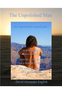 Unpolished Man