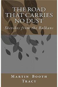 The Road That Carries No Dust