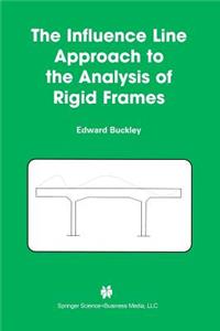 Influence Line Approach to the Analysis of Rigid Frames