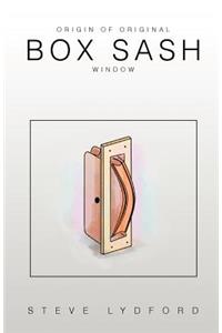 Origin of Original Box Sash Window
