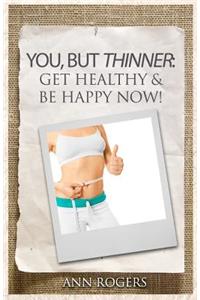 You, But Thinner