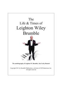 Life & Times of Leighton Wiley Brumble, aka Corky Bennett