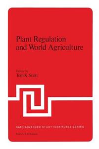 Plant Regulation and World Agriculture