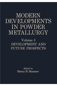 Modern Developments in Powder Metallurgy