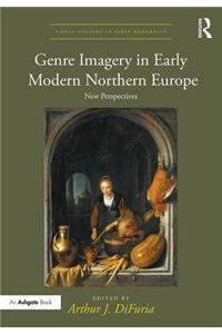 Genre Imagery in Early Modern Northern Europe: New Perspectives
