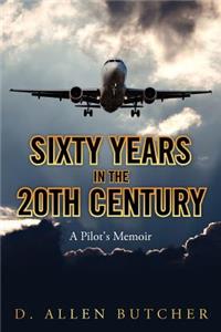 Sixty Years in the 20th Century