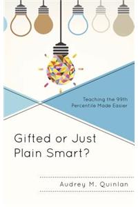 Gifted or Just Plain Smart?