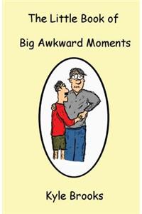 The Little Book of Big Awkward Moments