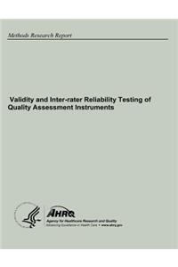 Validity and Inter-rater Reliability Testing of Quality Assessment Instruments