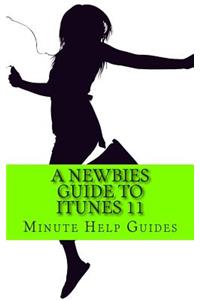 A Newbies Guide to iTunes 11