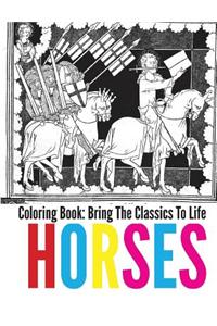 Horses Coloring Book - Bring the Classics to Life