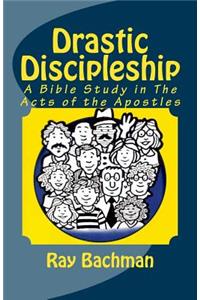 Drastic Discipleship