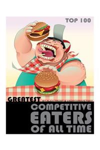 Greatest Competitive Eaters of All Time