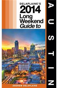 Delaplaine's 2014 Long Weekend Guide to Austin