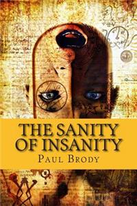 Sanity of Insanity