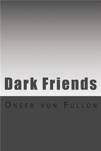 Dark Friends