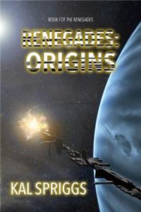 Renegades: Origins: Books 1-5 of The Renegades