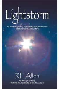 Lightstorm: An Incredible Journey Of Discovery Into Consciousness Interdimensional Life & UFO's