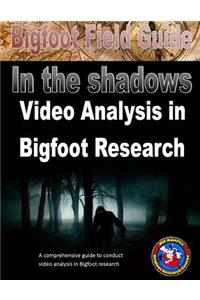 Bigfoot Field Guide - In The Shadows - Video Analysis in Bigfoot Research
