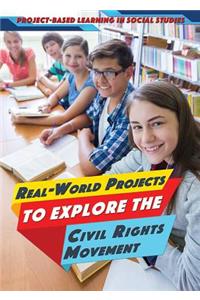 Real-World Projects to Explore the Civil Rights Movement
