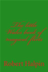 The little Wales book of magical flirts
