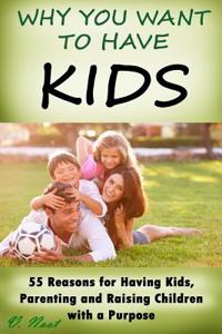 Why You Want to Have Kids