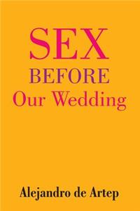 Sex Before Our Wedding
