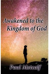 Awakened to the Kingdom of God