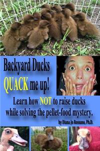 Backyard Ducks QUACK me up!