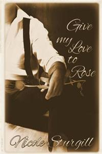 Give My Love to Rose