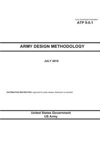 Army Techniques Publication ATP 5-0.1 Army Design Methodology July 2015