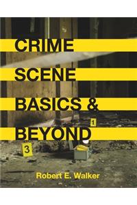 Crime Scene Basics and Beyond