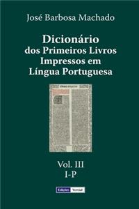 Dicionário dos Primeiros Livros Impressos em Língua Portuguesa