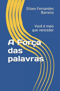 A Força das palavras