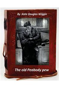 old Peabody pew. By Kate Douglas Wiggin (Children's Classics)