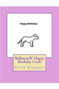 Bullmastiff Happy Birthday Cards