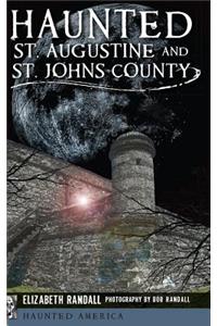 Haunted St. Augustine and St. Johns County