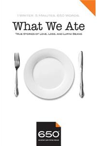 650 - What We Ate