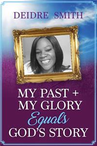 My Past, My Glory equals God's Story