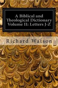 Biblical and Theological Dictionary Volume II